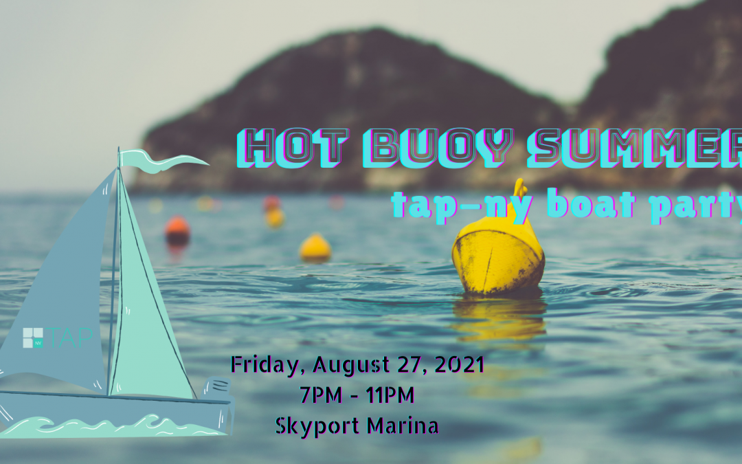 TAP-NY Boat Party: Hot Buoy Summer Edition!