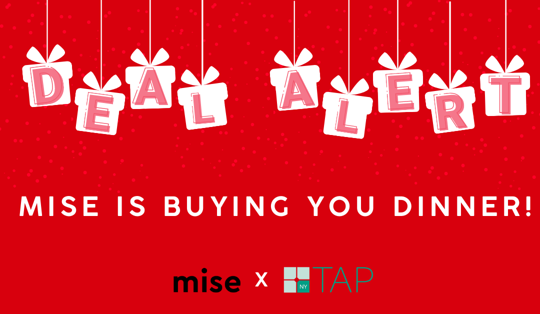 TAP-NY Deal Alert: Mise is Buying You Dinner!